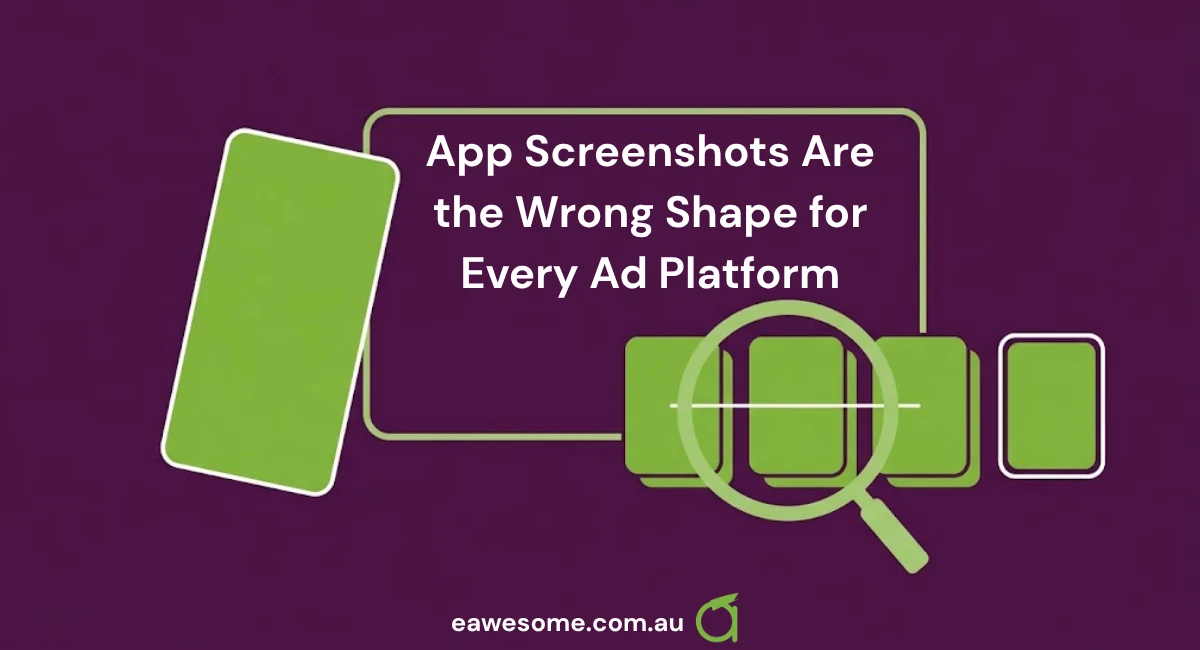 App Screenshots Are the Wrong Shape for Every Ad Platform