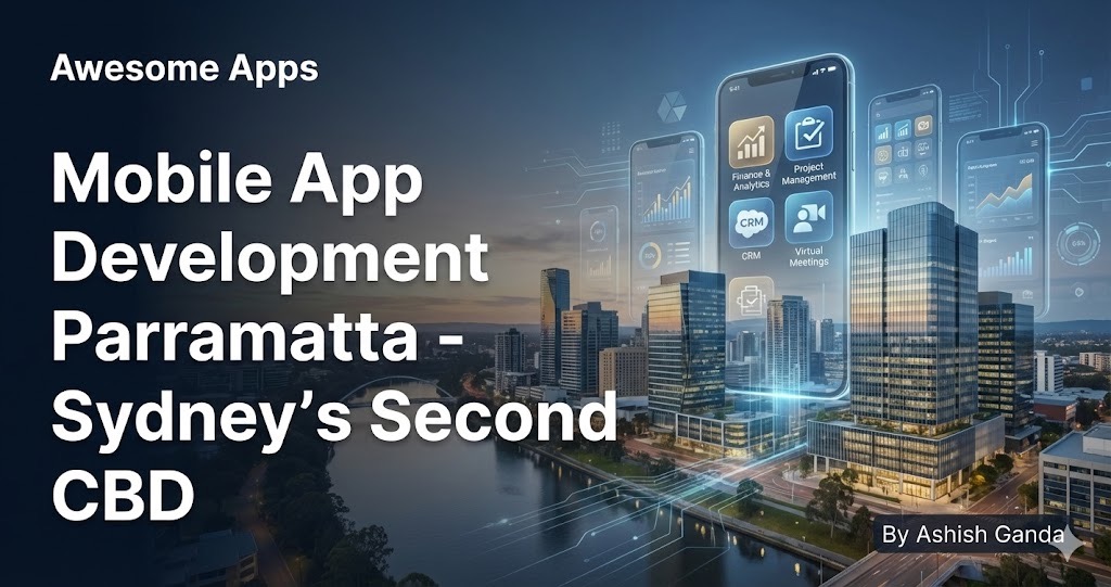 Mobile App Development Parramatta - Sydney's Second CBD