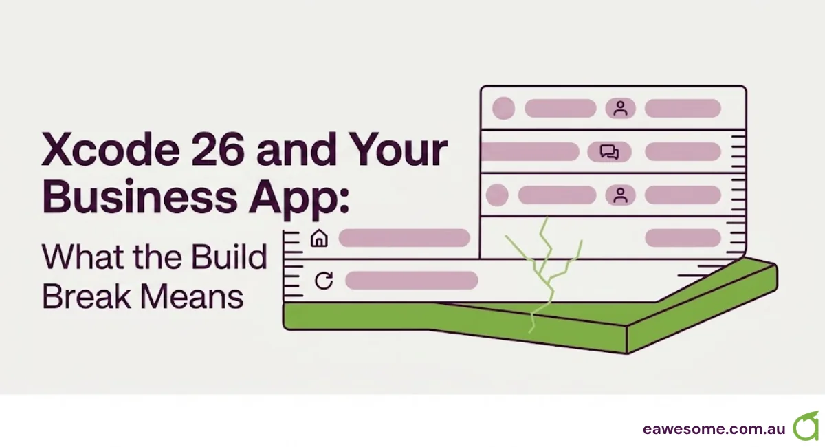 Xcode 26 and Your Business App: What the Build Break Means and When to Act