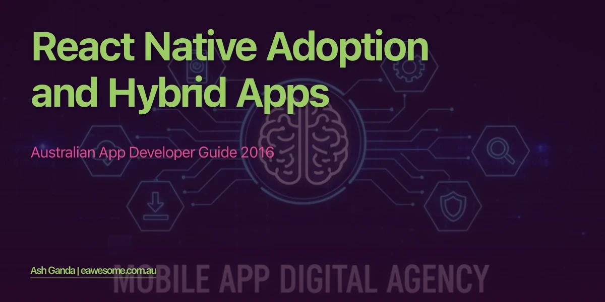React Native Adoption And Hybrid Apps: Australian App Developer Guide 2016