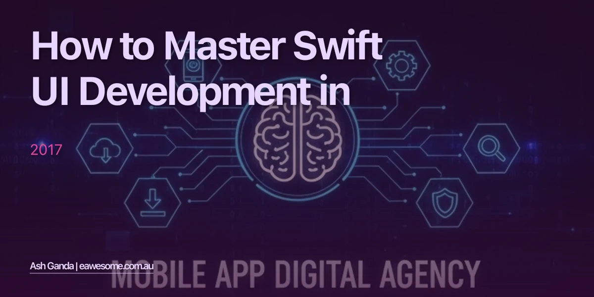 How to Master Swift UI development in 2017