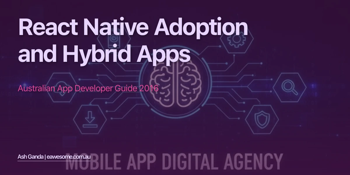 React Native Adoption And Hybrid Apps: Australian App Developer Guide 2016