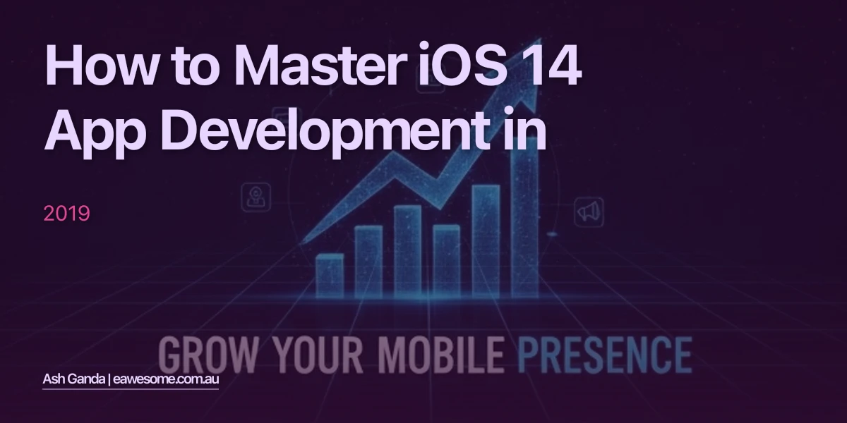 How to Master iOS 14 app development in 2019