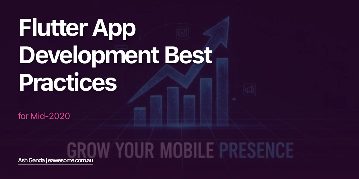 Flutter App Development Best Practices for Mid-2020