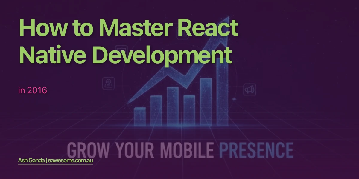 How to Master React Native development in 2016