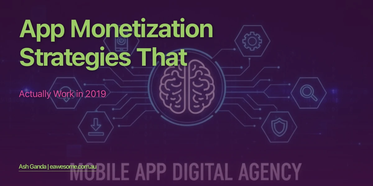 App Monetization Strategies That Actually Work in 2019