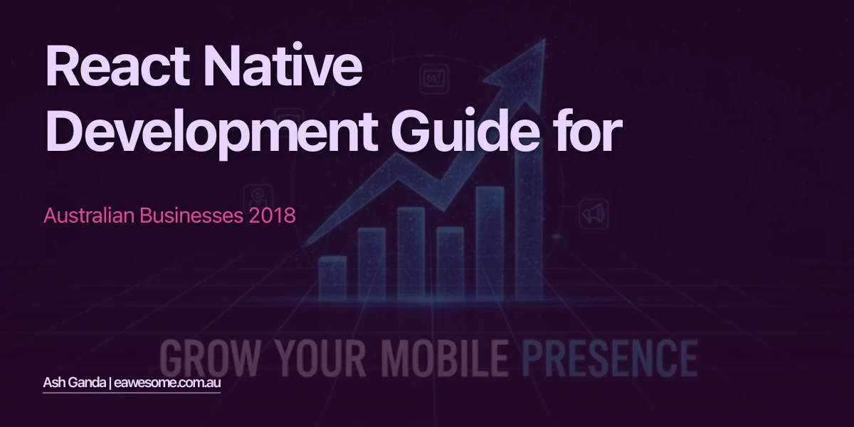 React Native development Guide for Australian Businesses 2018