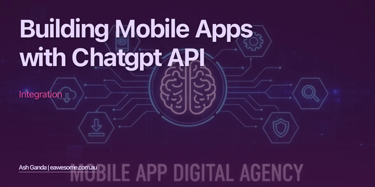 Building Mobile Apps with ChatGPT API Integration