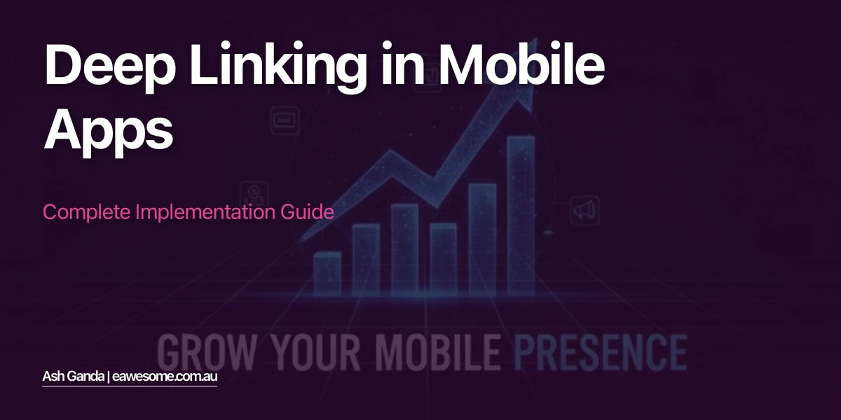 Deep Linking in Mobile Apps: Complete Implementation Guide