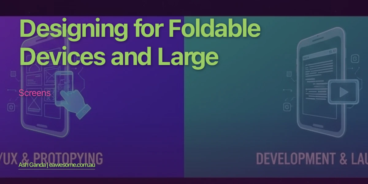 Designing for Foldable Devices and Large Screens