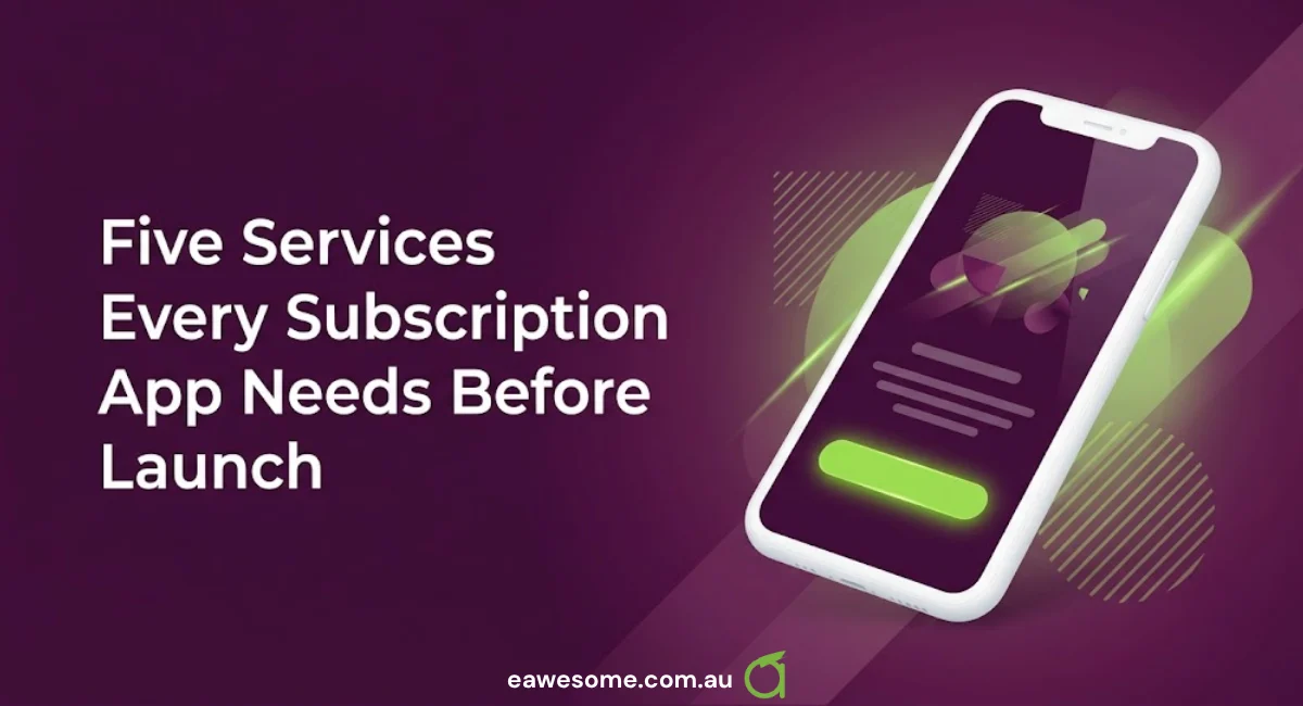 Five Services Every Subscription App Needs Before Launch (and What Happens If You Skip One)