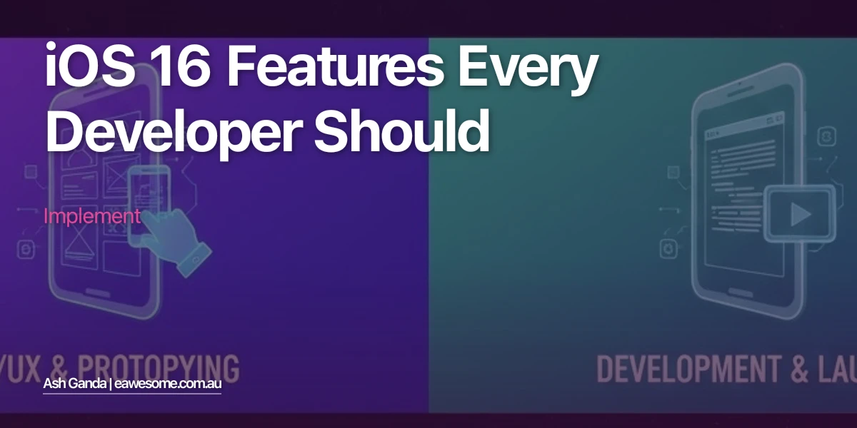 iOS 16 Features Every Developer Should Implement