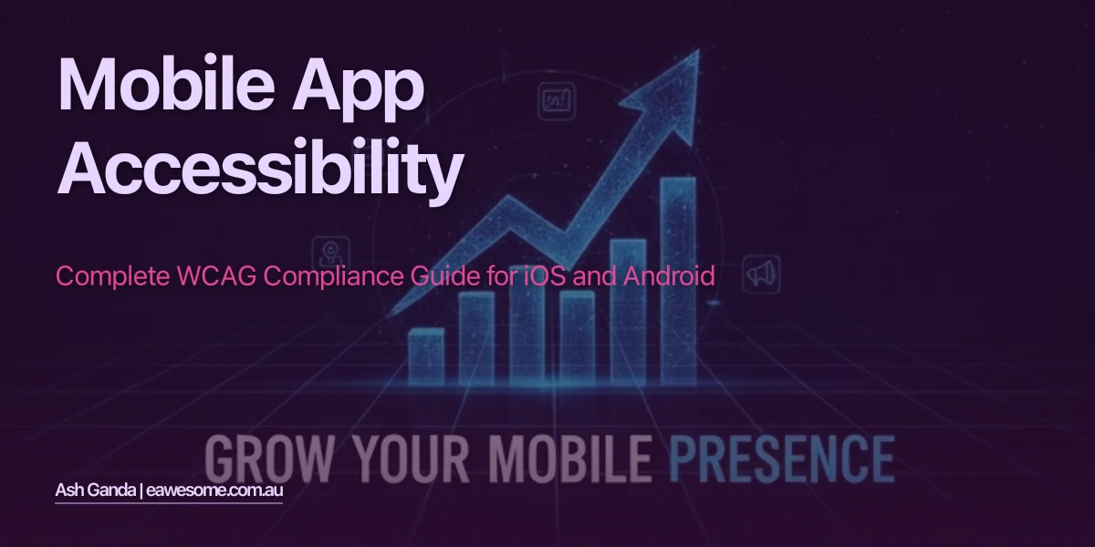 Mobile App Accessibility: Complete WCAG Compliance Guide for iOS and Android