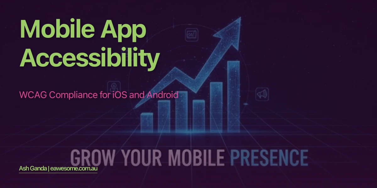 Mobile App Accessibility: WCAG Compliance for iOS and Android