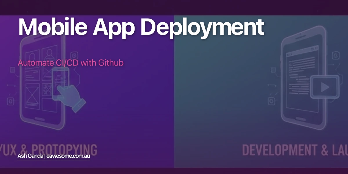 Mobile App Deployment: Automate CI/CD with GitHub