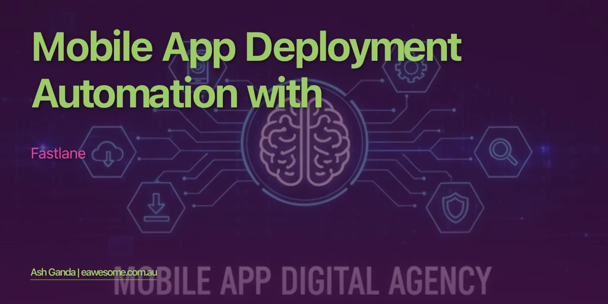 Mobile App Deployment Automation with Fastlane