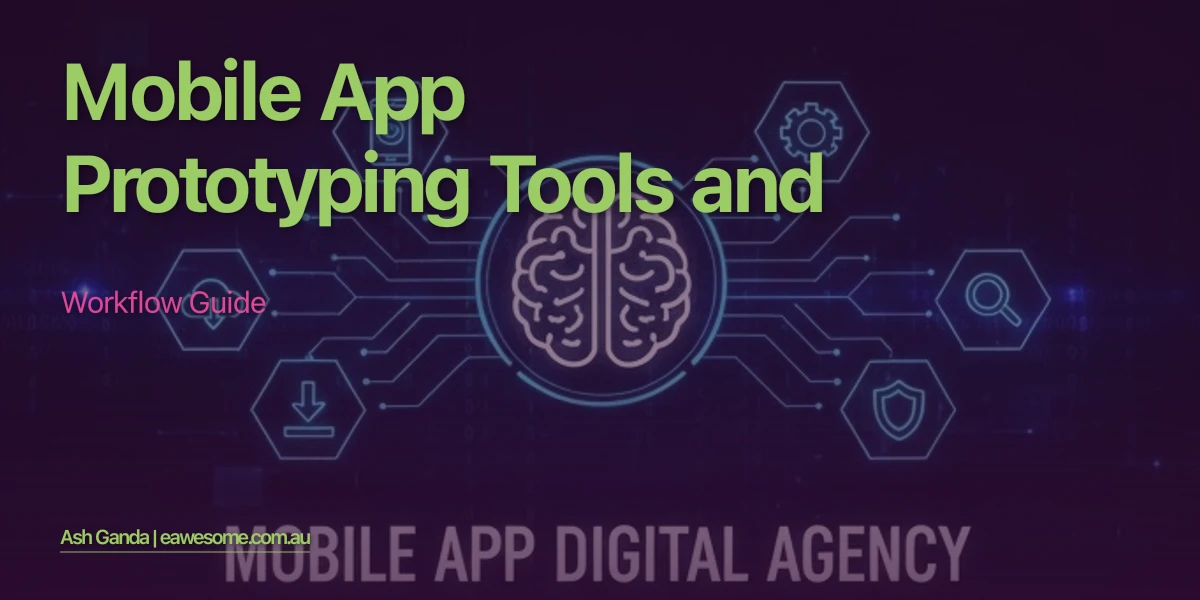 Mobile App Prototyping Tools and Workflow Guide